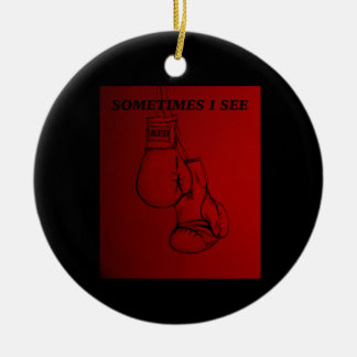 Sometimes i See Red Boxing Art  Ceramic Ornament