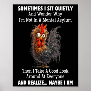 Sometimes I Sit Quietly And Wonder Why I'm Not In  Poster