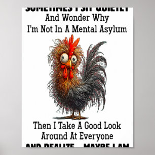 Sometimes I Sit Quietly And Wonder Why I'm Not In Poster