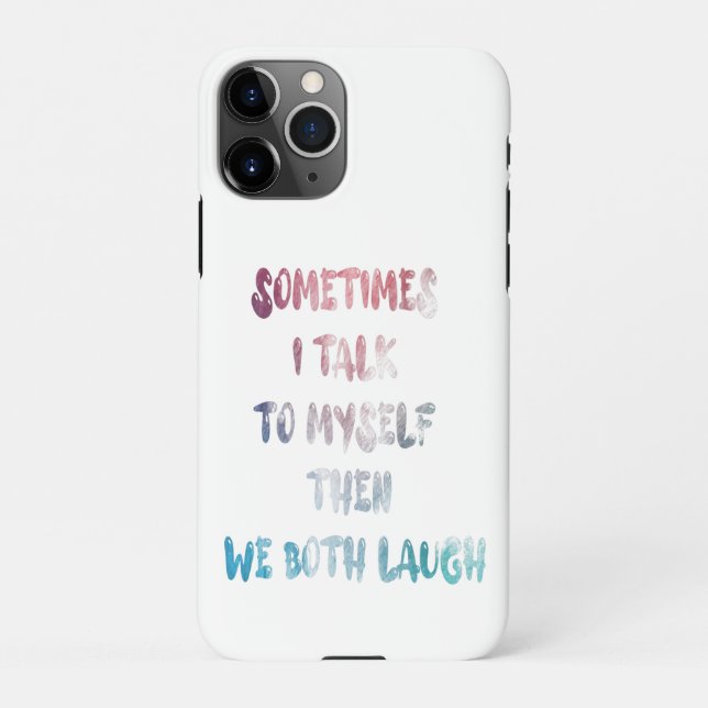 Sometimes I Talk To Myself Then We Both Laugh iPhone Case (Back)