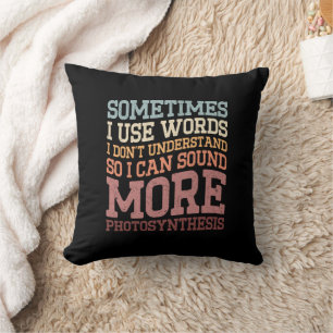 Sometimes I Use Words I Don't Understand Funny Cushion