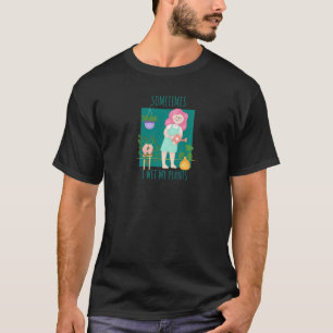 Sometimes I Wet My Plants Pun Gardening T-Shirt