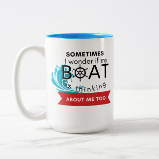 Sometimes i wonder if my boat is thinking about me Two-Tone coffee mug
