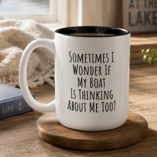 Sometimes I Wonder If My Boat Is Thinking About Me Two-Tone Coffee Mug