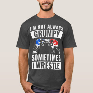Sometimes I Wrestle Funny Wrestling Wrestler Coach T-Shirt