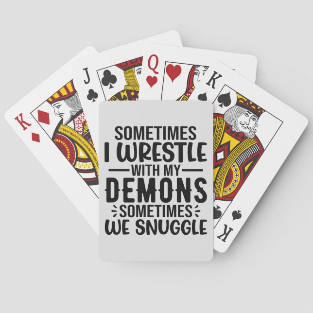 Sometimes I Wrestle with My Demons Playing Cards (Back)