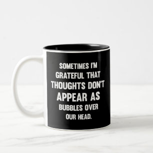 Sometimes I'm Grateful... Funny tee Humor Two-Tone Coffee Mug