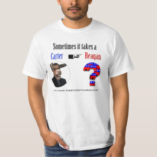 Sometimes it takes a carter to get a Reagan. T-Shirt