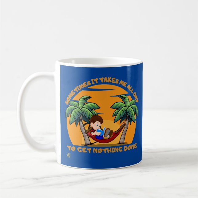 "SOMETIMES IT TAKES..." funny       Coffee Mug (Left)