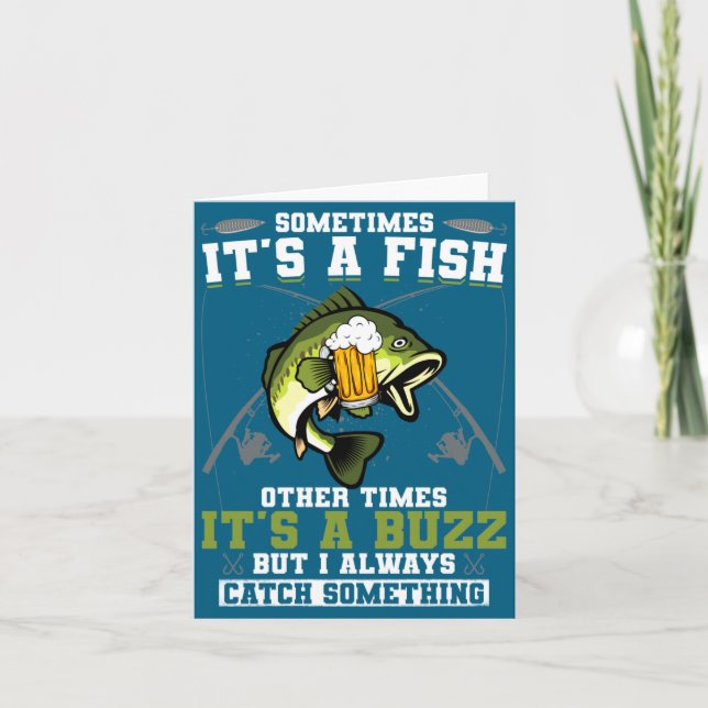 Sometimes Its A Fish Other Times Its A Buzz  Card (Front)