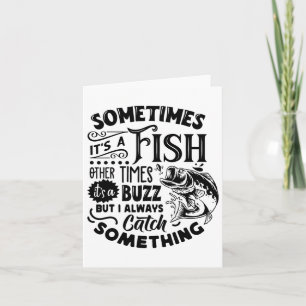 Sometimes It's A Fish Other Times It's A Buzz Funn Card
