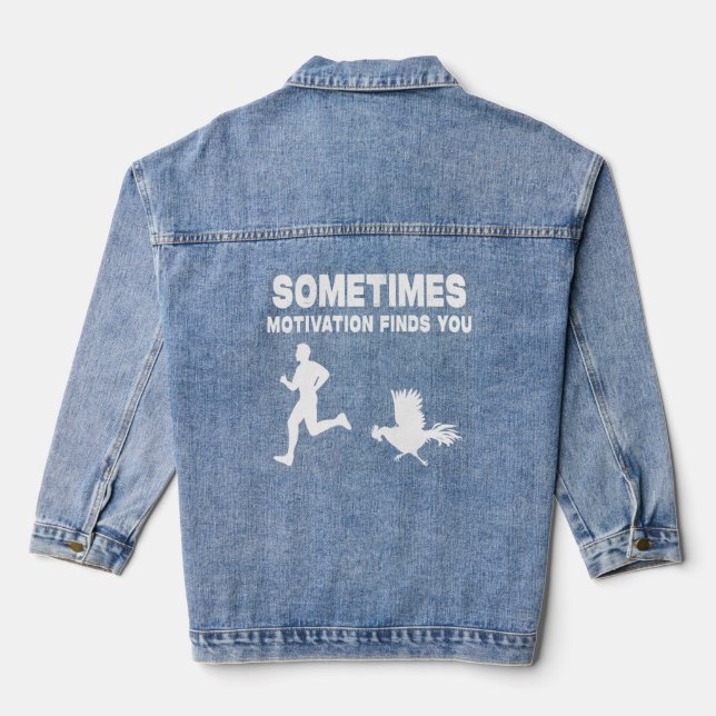 Sometimes Motivation Finds You  Athlete Rooster Ru Denim Jacket (Back)