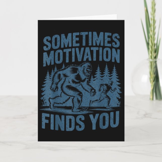 Sometimes Motivation Finds You Funny Bigfoot Runni Card (Front)