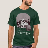 Sometimes Motivation Finds You Funny Camping Bear