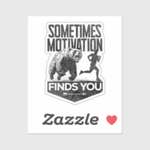 Sometimes Motivation Finds You Funny Running Motiv