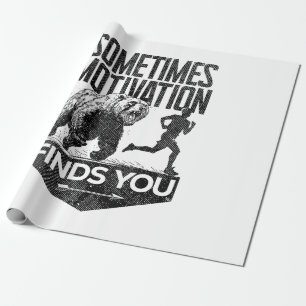 Sometimes Motivation Finds You Funny Running Motiv Wrapping Paper