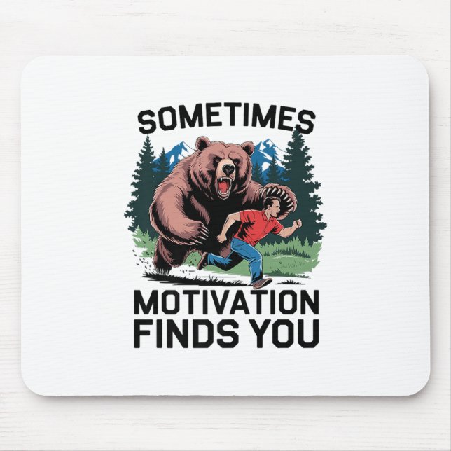 Sometimes Motivation Finds You Funny Saying Graphi Mouse Pad (Front)