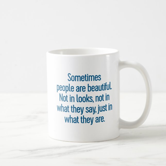 Sometimes People Are Beautiful... Coffee Mug (Right)