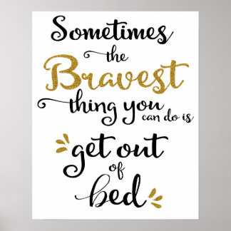 "Sometimes the bravest thing you can do... Poster