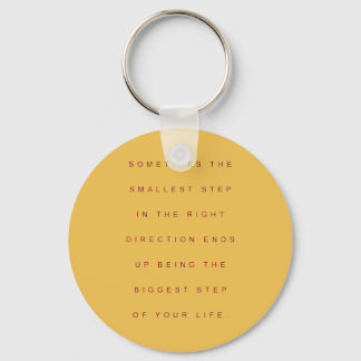 SOMETIMES THE SMALLEST STEP IN THE RIGHT DIRECTION KEY RING