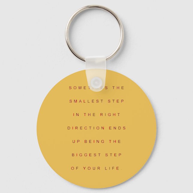 SOMETIMES THE SMALLEST STEP IN THE RIGHT DIRECTION KEY RING (Front)