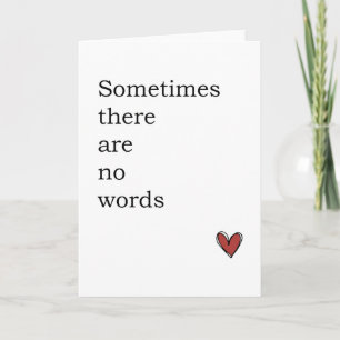 sometimes there are no words, sympathy card