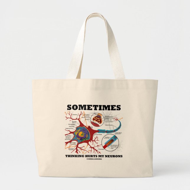 Sometimes Thinking Hurts My Neurons Large Tote Bag (Front)