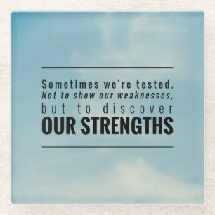Sometimes We Are Tested Glass Coaster