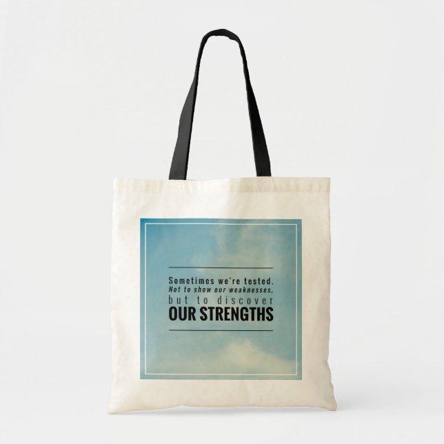 Sometimes We Are Tested Tote Bag (Front)
