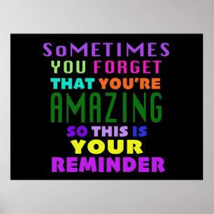 Sometimes You Forget That You Are Amazing Reminder Poster