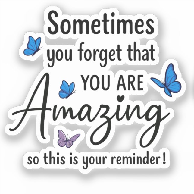 Sometimes You Forget You Are Amazing (Front)
