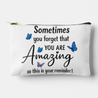 Sometimes You Forget You Are Amazing