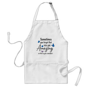 Sometimes You Forget You Are Amazing Standard Apron