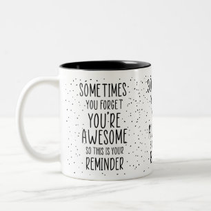 Sometimes You Forget You’re Awesome Motivational Two-Tone Coffee Mug