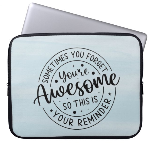 Sometimes You Forget Your Awesome Laptop Sleeve (Front)