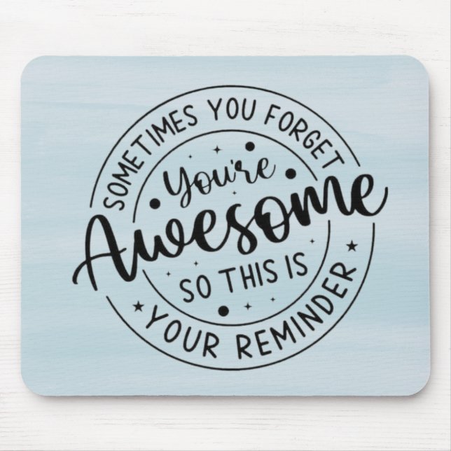 Sometimes You Forget Your Awesome Mouse Pad (Front)