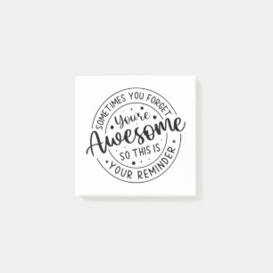 Sometimes You Forget Your Awesome  Post-it Notes