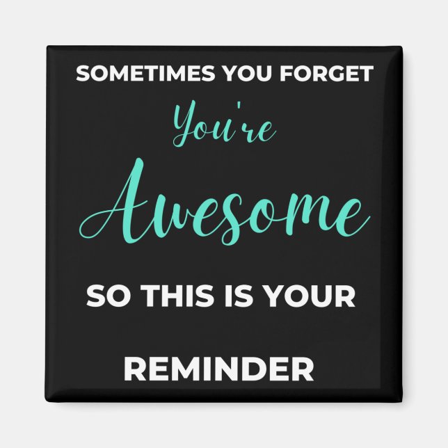 Sometimes You Forget You're Awesome Magnet (Front)