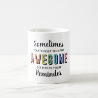 Sometimes you forget you're awesome motivational T