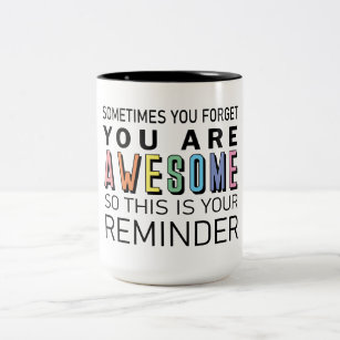 Sometimes you forget you're awesome motivational T Two-Tone Coffee Mug