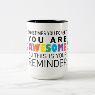 Sometimes you forget you're awesome motivational Two-Tone coffee mug