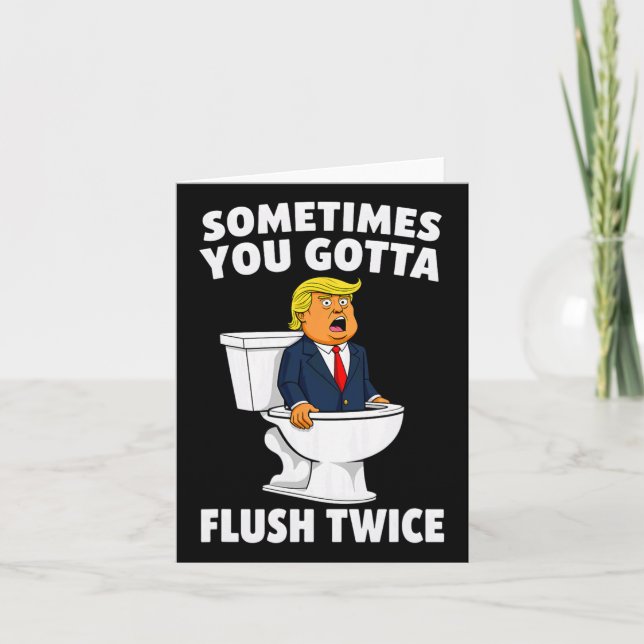 Sometimes You Gotta Flush Twice 3  Card (Front)