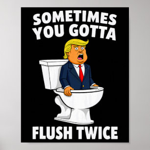 Sometimes You Gotta Flush Twice 3 Poster