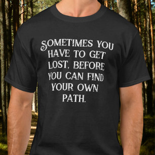 Sometimes You Have To Get Lost Dark Aesthetic T-Shirt