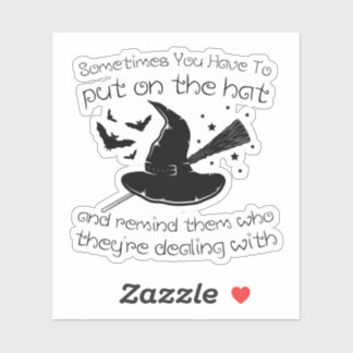 sometimes you have to put on the hat and remind