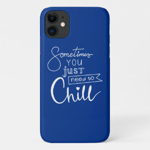 Sometimes You Just Need To Chill Case-Mate iPhone Case