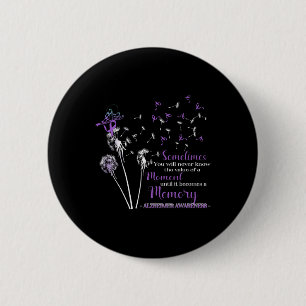 Sometimes You Will Never Know Alzheimer Awareness  6 Cm Round Badge