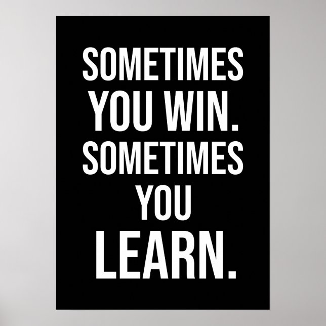 Sometimes You Win, Sometimes You Learn, Motivation Poster (Front)