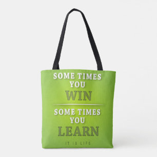 Sometimes You Win Sometimes You Learn Tote Bag