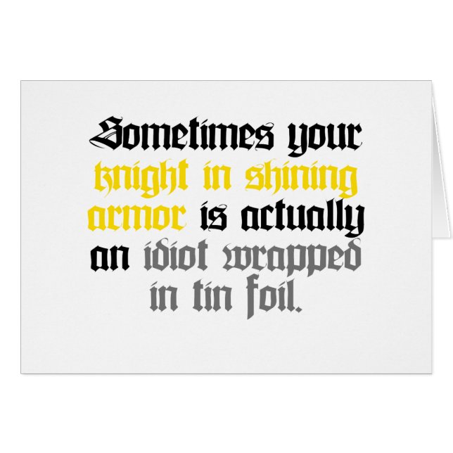Sometimes your Knight in Shining Armour (Front Horizontal)
